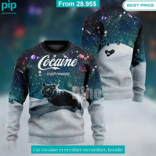 Cat cocaine everyshirt sweatshirt, hoodie You look too weak