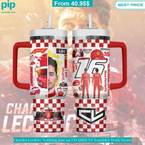 Charles Leclerc Nothing Just an INCHIDENT Tumbler With Straw Good look mam