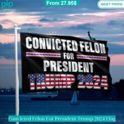 convicted felon for president trump 2024 flag 3 206.jpg