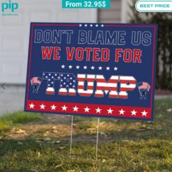 dont blame us we voted for trump us flag yard sign 3 446.jpg