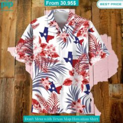 Don't Mess with Texas Map Hawaiian Shirt You look so healthy and fit