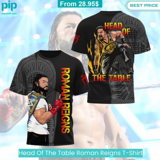 Head Of The Table Roman Reigns T Shirt Eye soothing picture dear