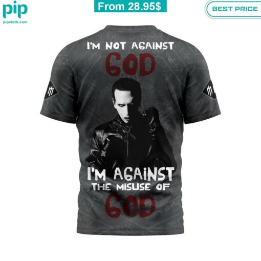 I'm not against god, I'm against the misuse of god Marilyn Manson Shirt very sporty