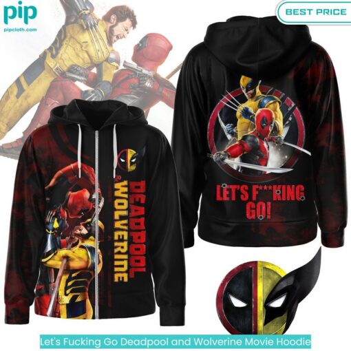 Let's Fucking Go Deadpool and Wolverine Movie Hoodie You look lazy