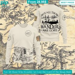 Not All Those Who Wander Are Lost The Lord Of The Rings Shirt My friends!