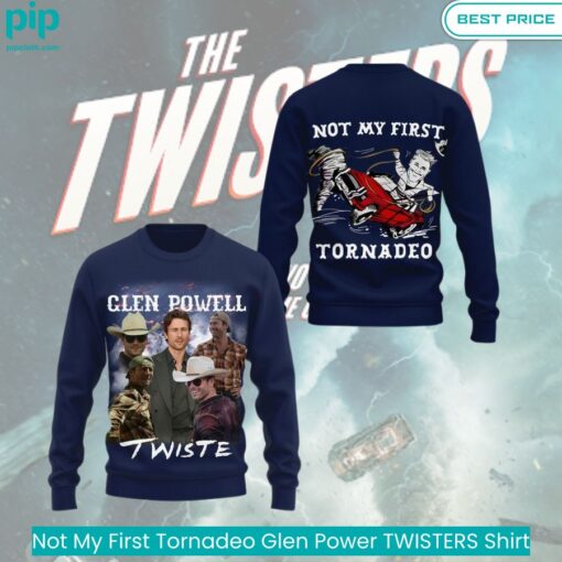 Not My First Tornadeo Glen Power TWISTERS Shirt It is more than cute