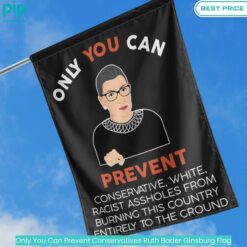 Only You Can Prevent Conservatives Ruth Bader Ginsburg Flag cool