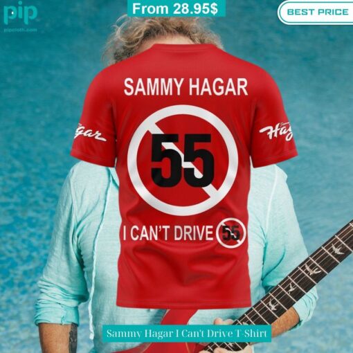 Sammy Hagar I Can't Drive T Shirt You are always amazing