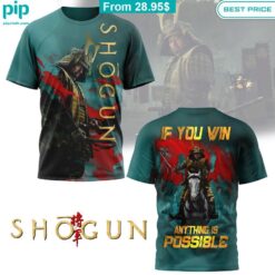 Shogun If you win anything is possible Shirt Loving click