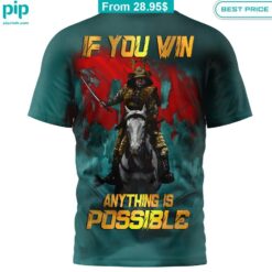 Shogun If you win anything is possible Shirt Unique and sober