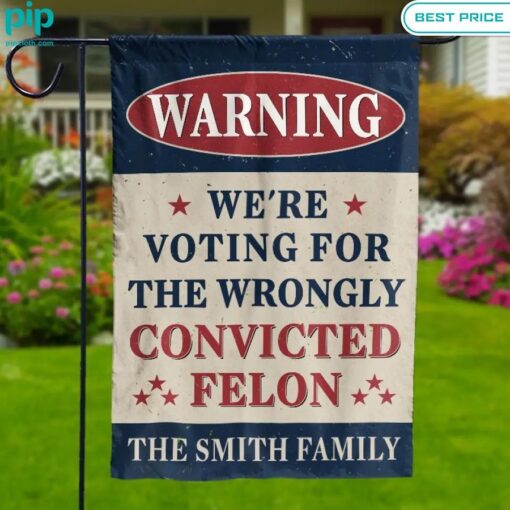 Warning We're Voting For The Wrongly Convicted Felon Trump Flag Loving click