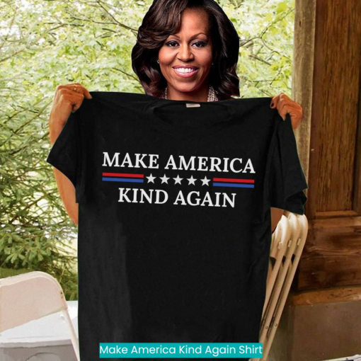 Make America Kind Again Shirt cool