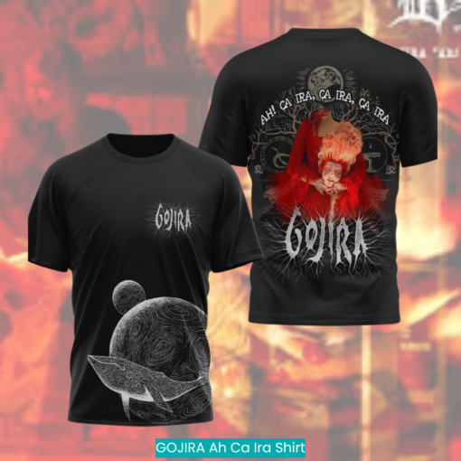 GOJIRA Ah Ca Ira Shirt nice