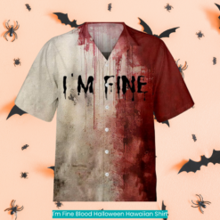 I'm Fine Blood Halloween Hawaiian Shirt spooky