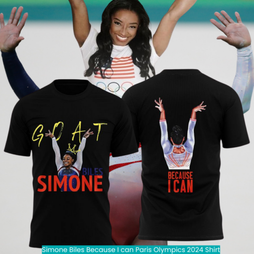 Simone Biles Because I can Paris Olympics 2024 Shirt fashion