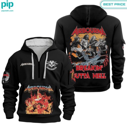 Airbourne Breakin' Outta Hell Half Zip Hoodie You look different and cute