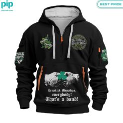 Dropkick Murphys Half Zip Hoodie You are always amazing