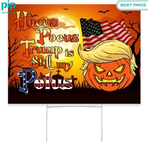 Hocus Pocus Trump Is Still My Potus Halloween Yard Sign trendy