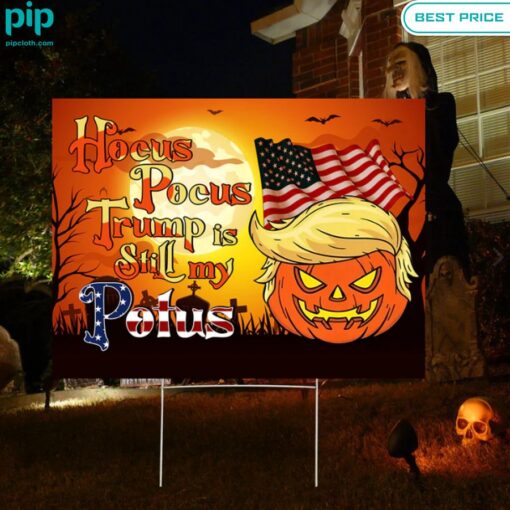 Hocus Pocus Trump Is Still My Potus Halloween Yard Sign Good click