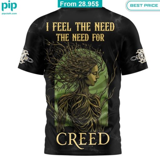 I feel the need The need for Creed Shirt You always inspire by your look bro