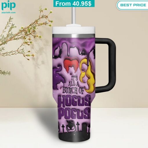 It's all a bunch of Hocus Pocus Tumbler 40 Oz With Straw spooky