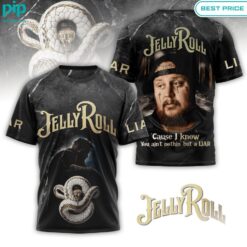 Jelly Roll You're nothing but a liar Shirt You look lazy