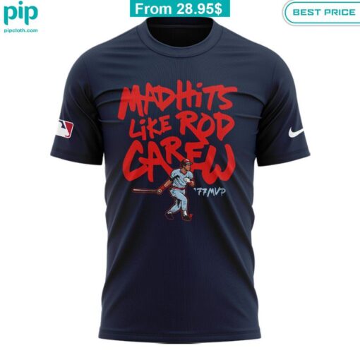 Mad Hits Like Rod Carew Shirt You always inspire by your look bro