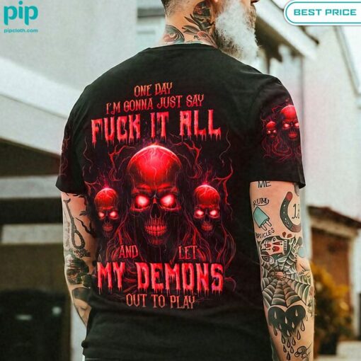 One Day I’m Gonna Just Say All And Let My Demon Out To Play Shirt cool