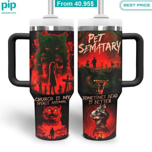 Pet Sematary Church Is My Spirit Animal Stanley Tumbler With Straw cool