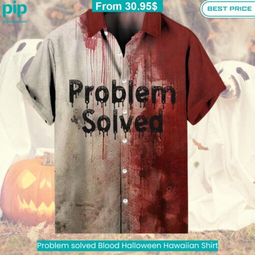 Problem solved Blood Halloween Hawaiian Shirt Looking so nice