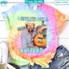 Should've Been a Cowboy Toby Keith Tie Dye Shirts cool